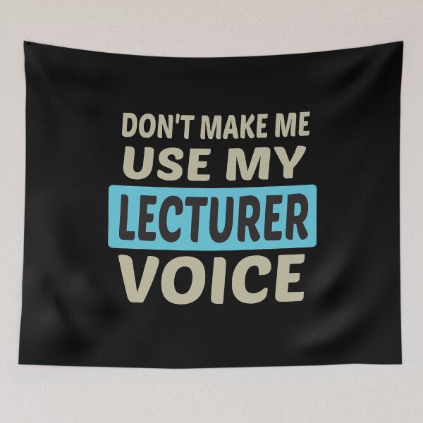 Item preview, Don't Make Me Use My Lecturer Voice, Cute Funny Gift Ideas For Lecturers designed and sold by awesomedraw.