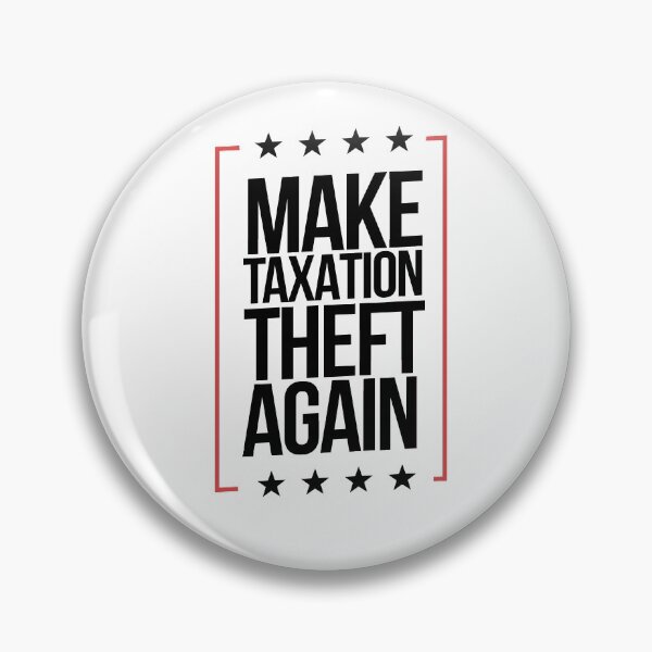 Item preview, Make Taxation Theft Again Taxation Is Theft designed and sold by WillPowerApp.