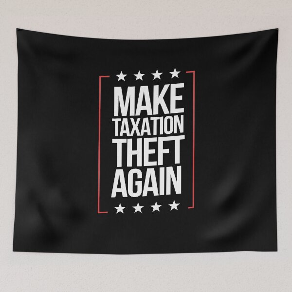 Item preview, Make Taxation Theft Again Taxation Is Theft designed and sold by WillPowerApp.