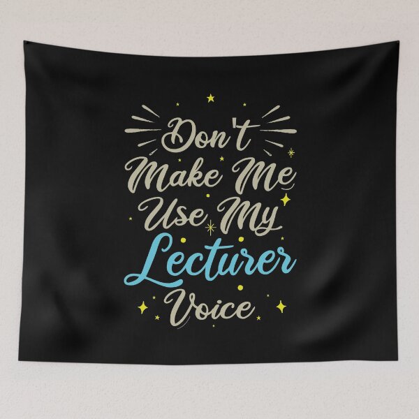 Item preview, Don't Make Me Use My Lecturer Voice, Cute Funny Gift Ideas For Lecturers designed and sold by awesomedraw.