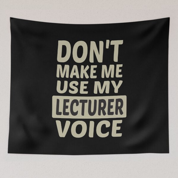 Item preview, Don't Make Me Use My Lecturer Voice, Cute Funny Gift Ideas For Lecturers designed and sold by awesomedraw.