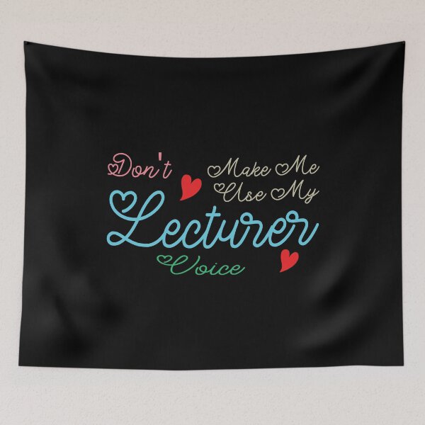 Item preview, Don't Make Me Use My Lecturer Voice, Cute Funny Gift Ideas For Lecturers designed and sold by awesomedraw.
