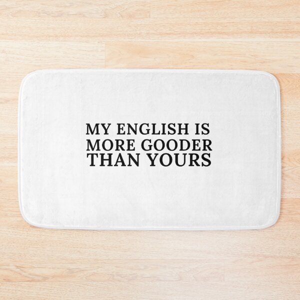 Item preview, my english is more gooder than yours designed and sold by JocelynCrafts.