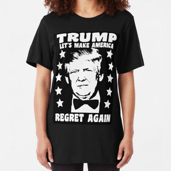 Make America Regret Again - Funny Slogan Donald Trump Slim Fit T-Shirt