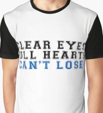 clear eyes, full hearts, can't lose (2) Graphic T-Shirt