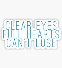 clear eyes, full hearts, can't lose (1) Sticker