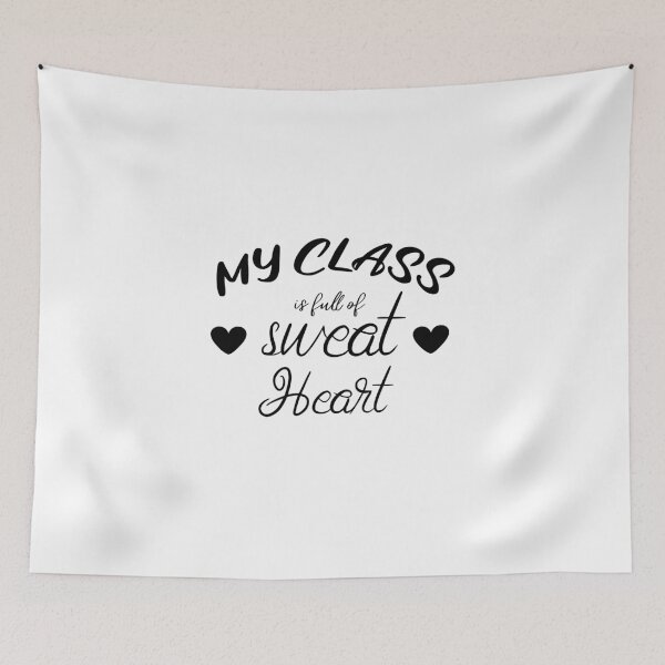 Item preview, My class is full of sweet hearts. designed and sold by shaakir.