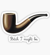 bitch I might be Sticker