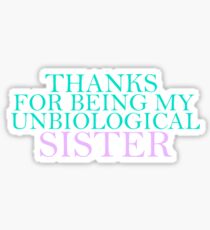 Unbiological Sister Sticker