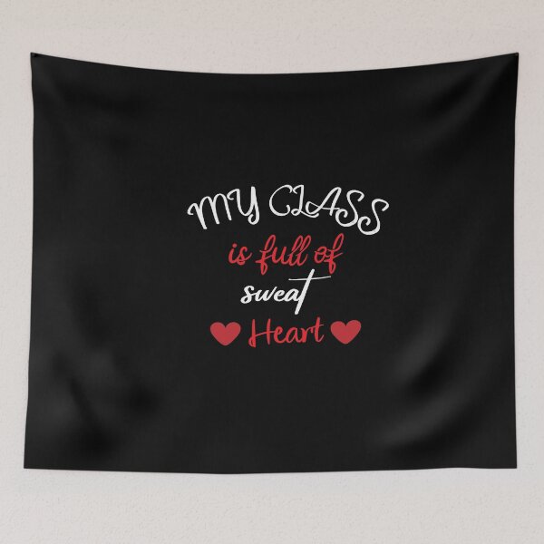 Item preview,  My class is full of sweet hearts. designed and sold by shaakir.