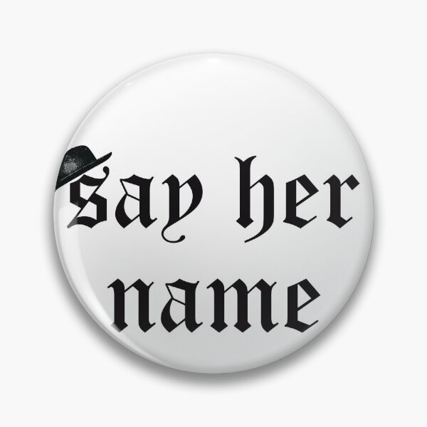 Item preview, say her name  designed and sold by dridi sofiene.