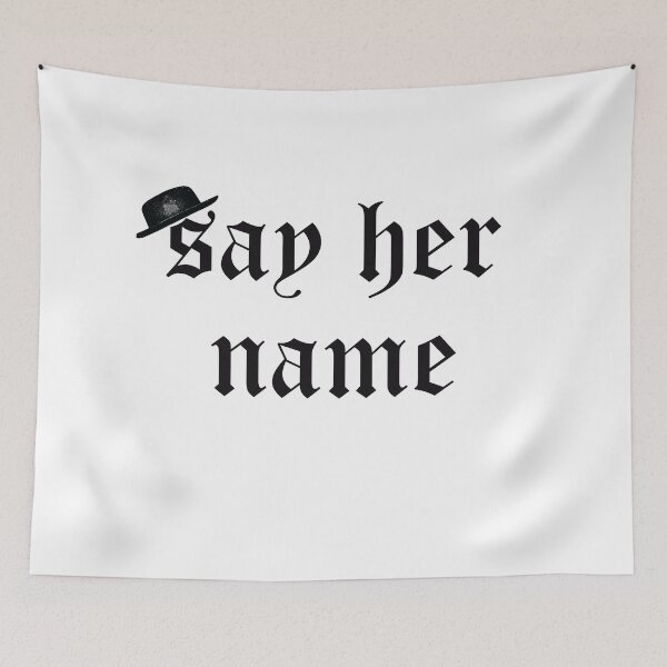 Item preview, say her name  designed and sold by dridi sofiene.