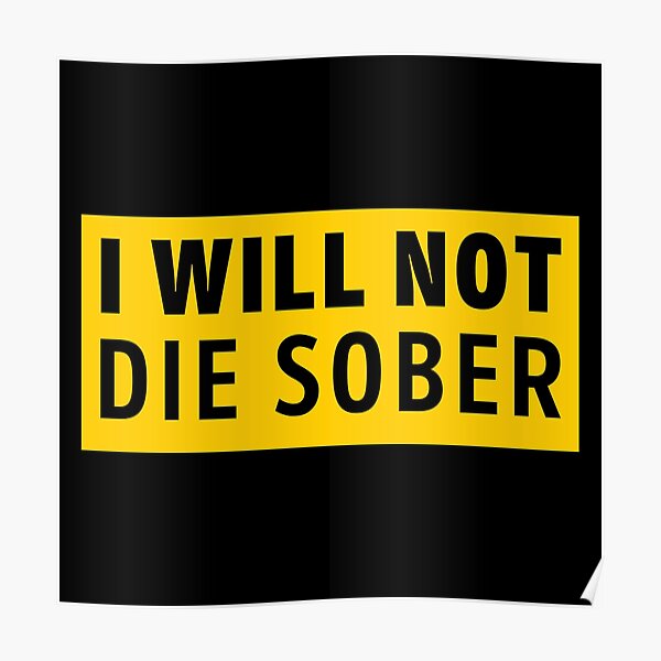 Wolf of Wall Street - I Will Not Die Sober Poster
