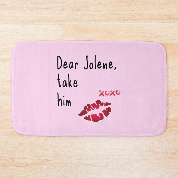 Item preview, Dear Jolene, take him funny lipstick xoxo designed and sold by Happy Puppy Print On Demand.