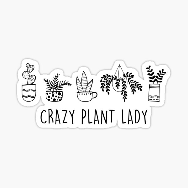 Item preview, Crazy plant lady designed and sold by ReignGFX.