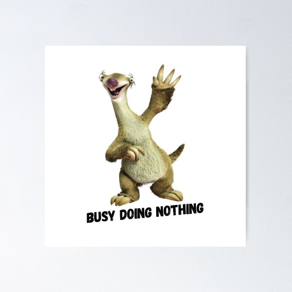 Item preview, busy doing nothing,Sloth designed and sold by prodesain.
