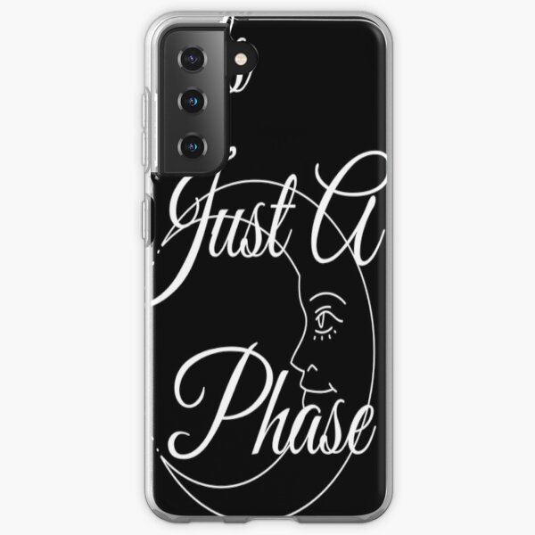 it's just a phase Samsung Galaxy Soft Case