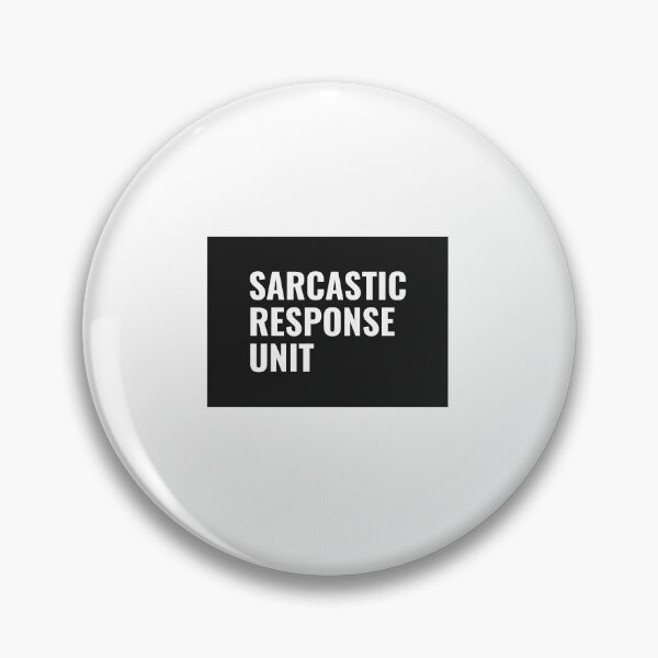 Item preview, Sarcastic Response Unit designed and sold by TeaSpirit.