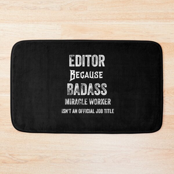 Item preview, EDITOR BECAUSE BADASS MIRACLE WORKER ISN'T AN OFFICIAL JOB TITLE designed and sold by 30-Merch.