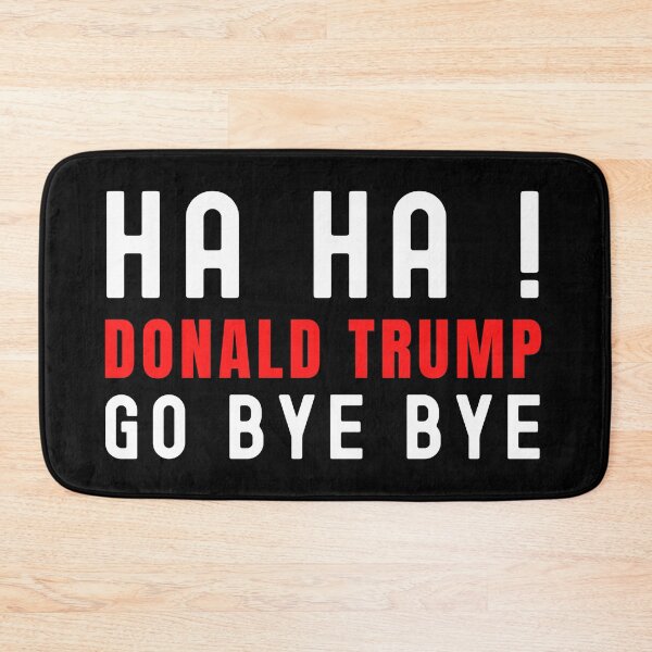 Item preview, Ha ha Donald Trump go bye bye, trump impeached designed and sold by ds-4.