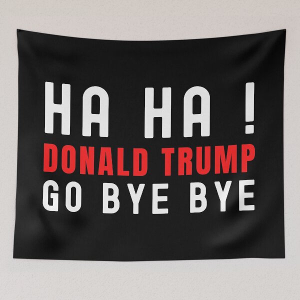 Item preview, Ha ha Donald Trump go bye bye, trump impeached designed and sold by ds-4.