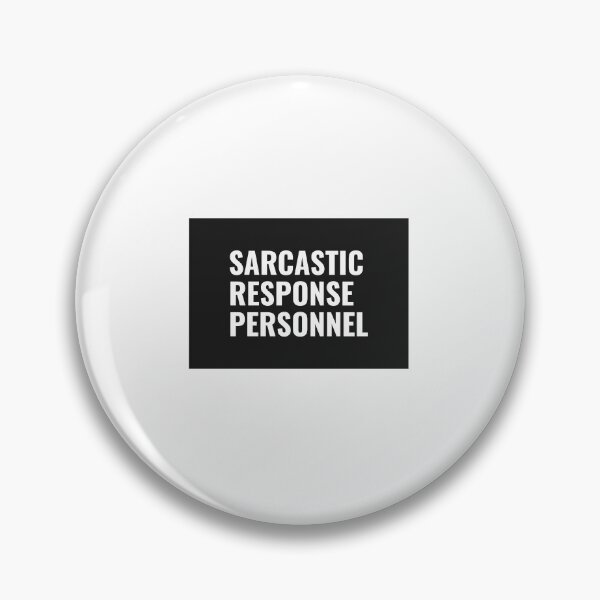Item preview, Sarcastic Response Personnel designed and sold by TeaSpirit.