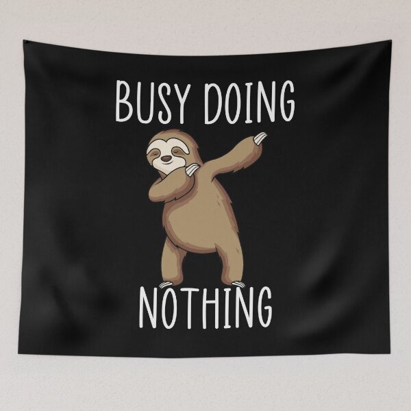 Item preview, Busy Doing Nothing, Dabbing Sloth, Lazy Day gift  designed and sold by Messaadi7Ridha.