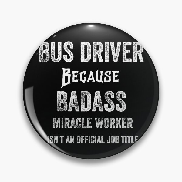 Item preview, BUS DRIVER BECAUSE BADASS MIRACLE WORKER ISN'T AN OFFICIAL JOB TITLE designed and sold by 30-Merch.