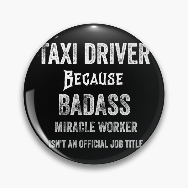 Item preview, TAXI DRIVER BECAUSE BADASS MIRACLE WORKER ISN'T AN OFFICIAL JOB TITLE designed and sold by 30-Merch.