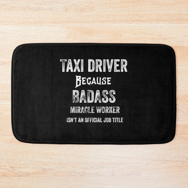 Item preview, TAXI DRIVER BECAUSE BADASS MIRACLE WORKER ISN'T AN OFFICIAL JOB TITLE designed and sold by 30-Merch.