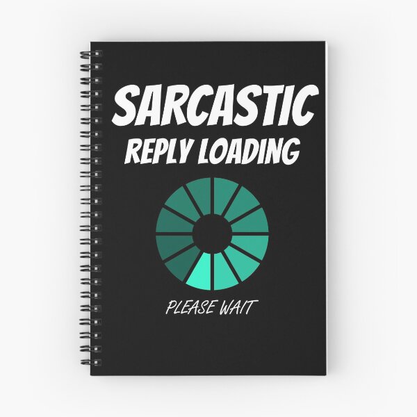 Item preview, Sarcastic Reply Loading - Funny Sarcasm Comment Saying Gift designed and sold by WG-Factory.
