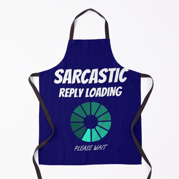 Item preview, Sarcastic Reply Loading - Funny Sarcasm Comment Saying Gift designed and sold by WG-Factory.