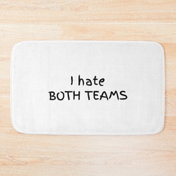 Item preview, I hate both teams, Funny sports, Anti sport, Humor quote designed and sold by cyhdesign.