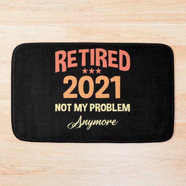 Item preview, Retired 2021 Not My Problem Anymore - Funny Retirement Gift designed and sold by Andrea Lina.