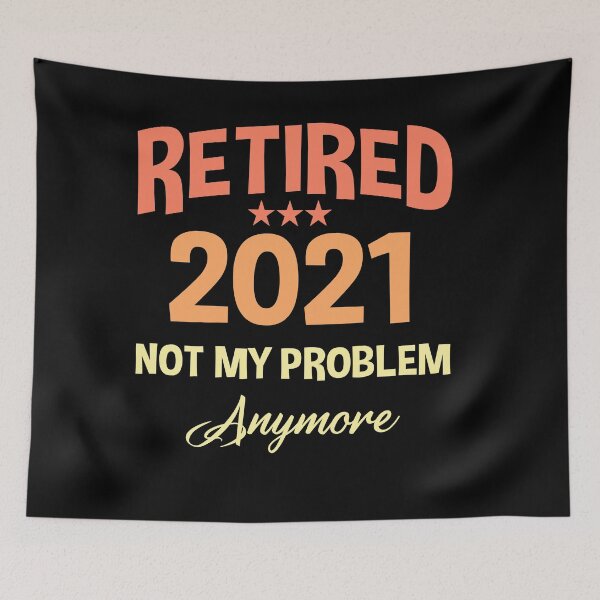 Item preview, Retired 2021 Not My Problem Anymore - Funny Retirement Gift designed and sold by Andrea Lina.