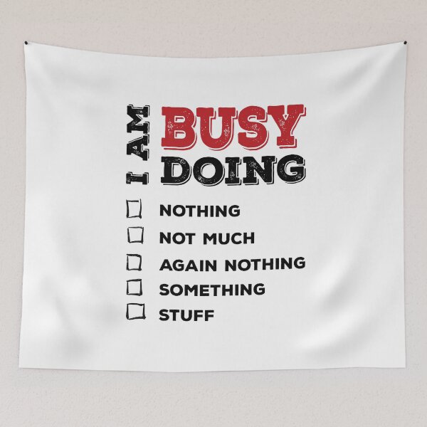 Item preview, I am busy doing nothing or something - unchecked designed and sold by Redinsart.