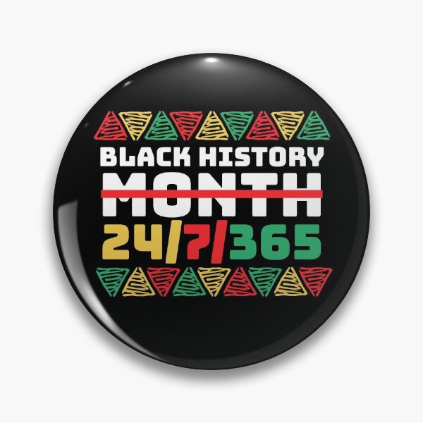 Le Mois de l'histoire des Noirs est toute l'année 24/7/365 2021 juin Badge