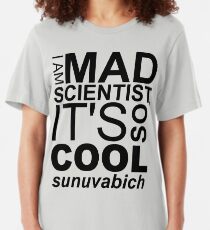I AM MAD SCIENTIST Slim Fit T-Shirt