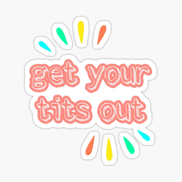 Get Your Tits Out | Poster