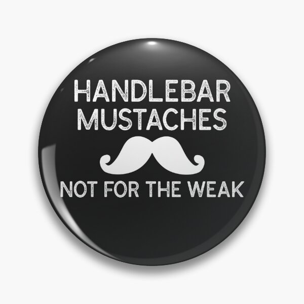 Item preview, Handlebar Mustaches Not For The Weak designed and sold by EricJP.