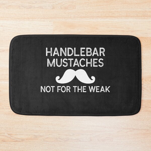 Item preview, Handlebar Mustaches Not For The Weak designed and sold by EricJP.