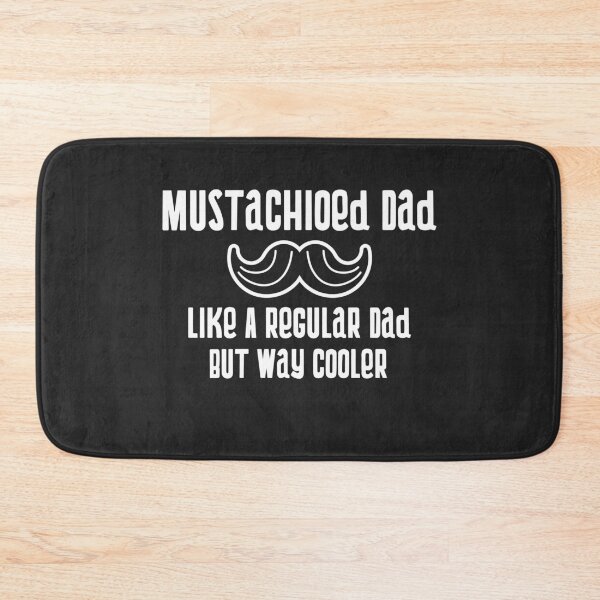 Item preview, Mustachioed Dad Like A Regular Dad But Way Cooler designed and sold by EricJP.