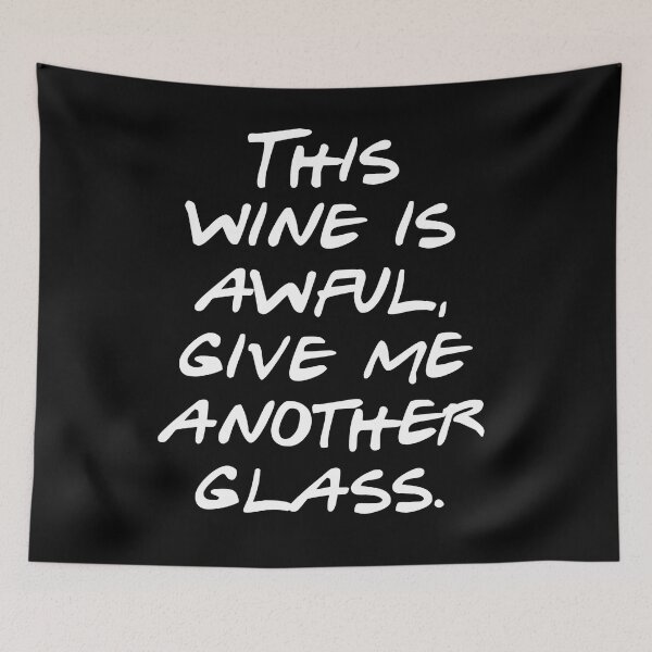 Item preview, This Wine Is Awful Give Me Another Glass designed and sold by JackCurtis1991.