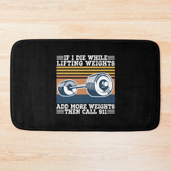 Item preview, If I Die While Lifting Weights Add More Weights Then Call 911 designed and sold by cartbool.