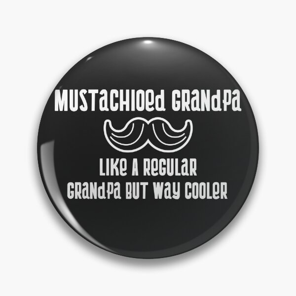 Item preview, Mustachioed Grandpa Like A Regular Grandpa But Way Cooler designed and sold by EricJP.