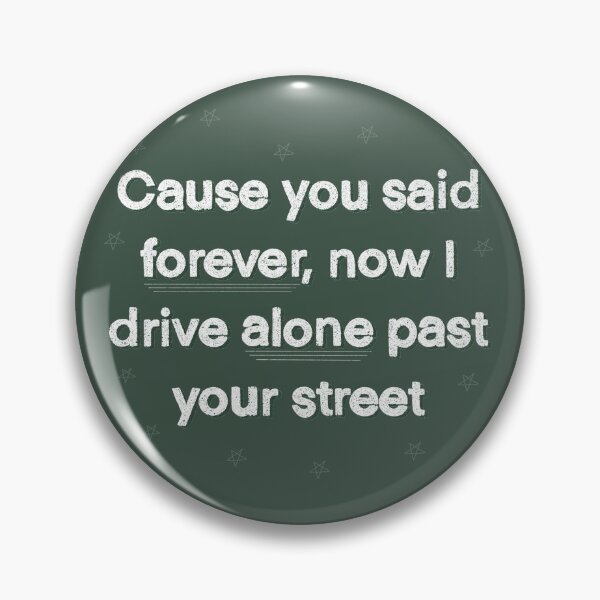 Item preview, Copy of  Cause You Said Forever Now I Drive Alone Past Your Street designed and sold by Sweet Peach.