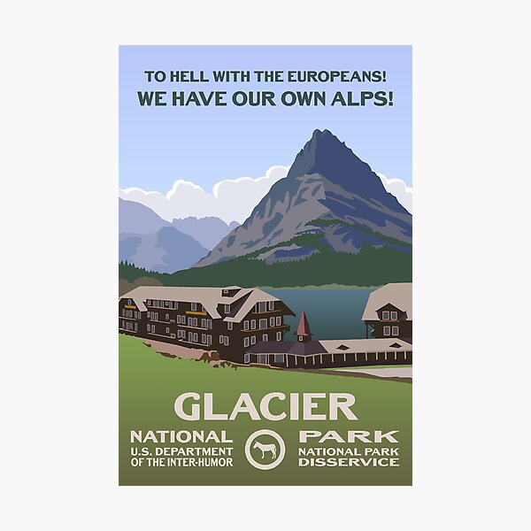 Item preview, We Have Our Own Alps! - Glacier National Park designed and sold by mp2262.