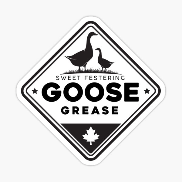 "Sweet Festering Goose Grease" Sticker for Sale by ReadyThready Redbubble