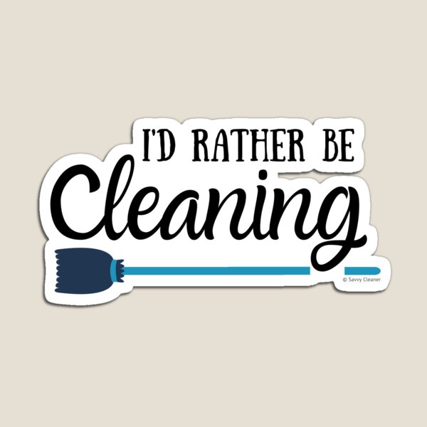 Rather Be Cleaning Broom Funny Housekeeping Gifts Magnet