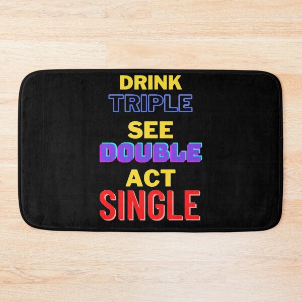 Item preview, Drink Triple See Double Act Single designed and sold by TopMerchz.